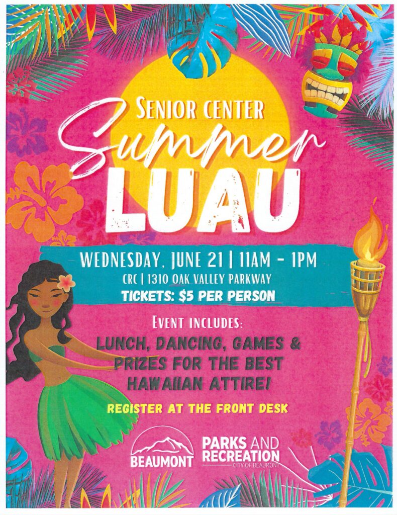 Senior Center Summer Luau @ Albert A. Chatigny, Sr. Community Recreation Center | Beaumont | California | United States