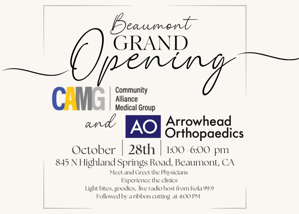 CAMG and Arrowhead Orthopaedics Grand Opening @ Community Alliance Medical Group | Beaumont | California | United States