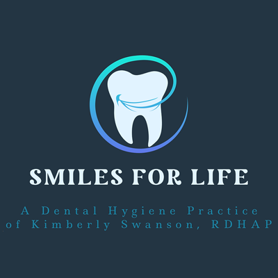 Smiles For Life, A Dental Hygiene Practice of Kimberly Swanson, RDHAP